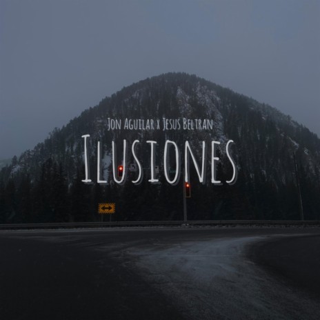 Ilusiones ft. Jesus Beltran | Boomplay Music