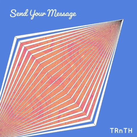 Send Your Message | Boomplay Music