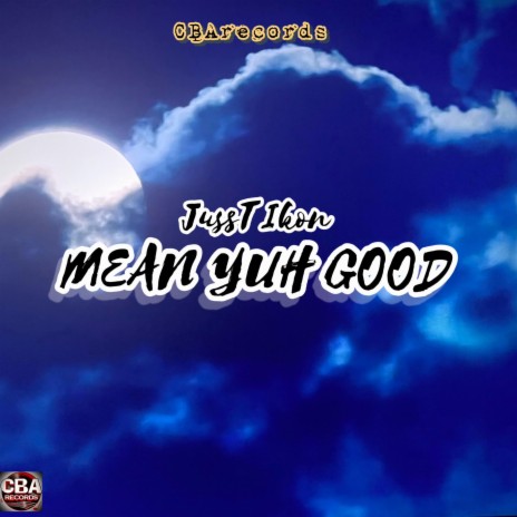 Mean Yuh Good | Boomplay Music