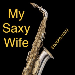 My Saxy Wife