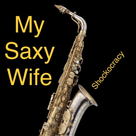 My Saxy Wife | Boomplay Music