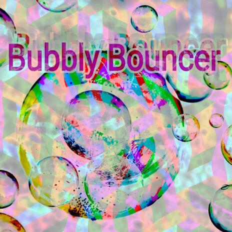 bubbly bouncer (slowed) | Boomplay Music