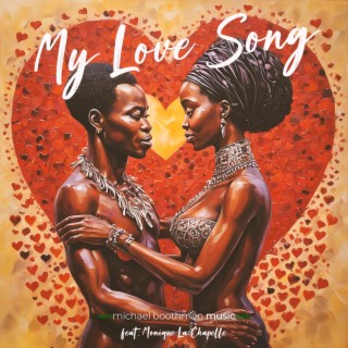 My Love Song ft. Monique La Chapelle lyrics | Boomplay Music