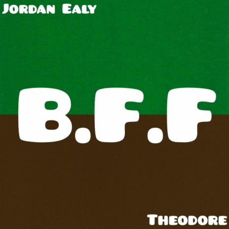 B.F.F ft. Theodore | Boomplay Music