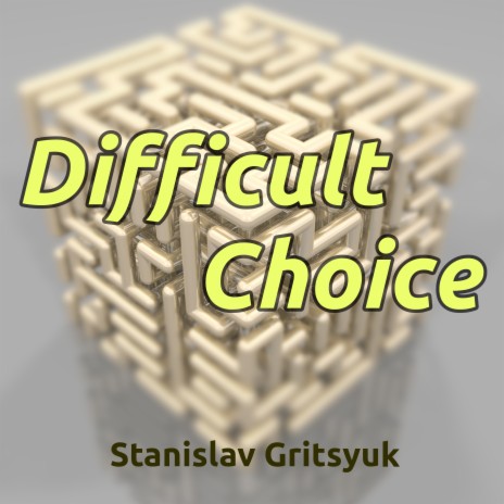 Difficult Choice | Boomplay Music