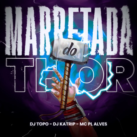 Marretada do Thor ft. dj katrip & mc pl alves | Boomplay Music