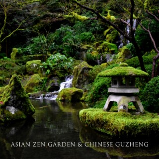 Asian Zen Garden & Chinese Guzheng: Traditional Oriental Music