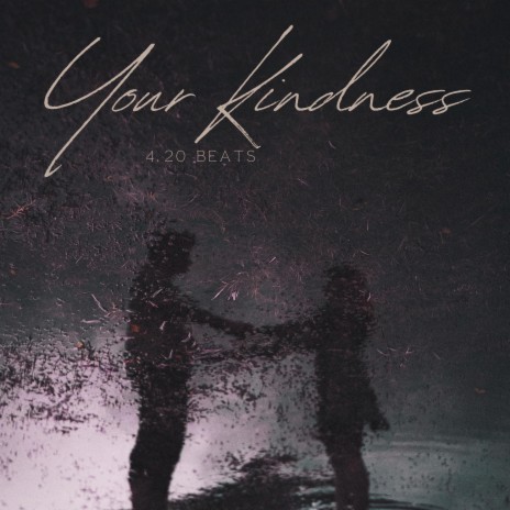 Your Kindness | Boomplay Music