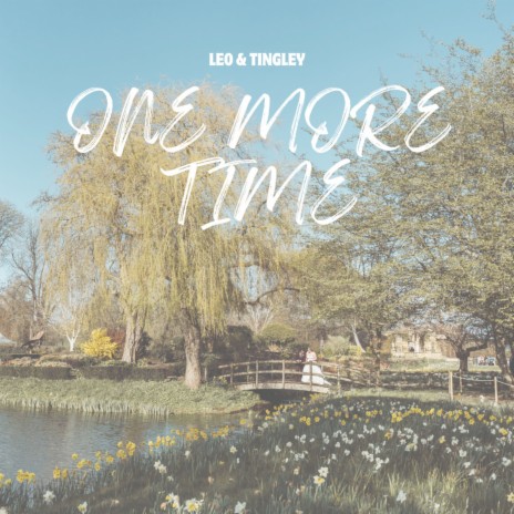 One More Time ft. Emma Tingley, Hannah Richards, Alex Beharrell, Ryan Weeks & Chloe Sunnucks