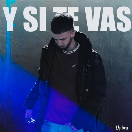 Y si te vas | Boomplay Music