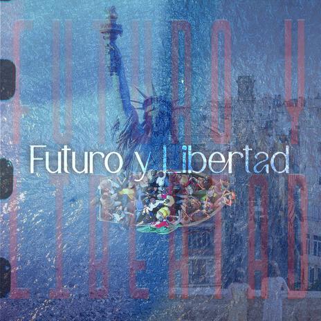 Futuro y Libertad | Boomplay Music