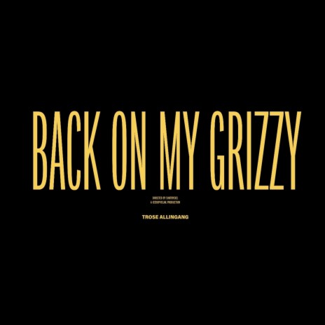 BACK ON MY GRIZZY | Boomplay Music