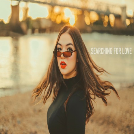 Searching for Love | Boomplay Music