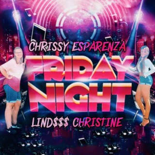 Friday Night ft. LIND$$$ CHRISTINE lyrics | Boomplay Music