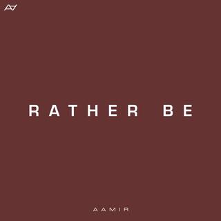 Rather Be