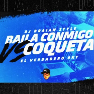 Baila Conmigo VS Coqueta (Remix RKT)