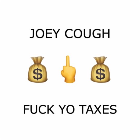 Fuck Yo Taxes | Boomplay Music
