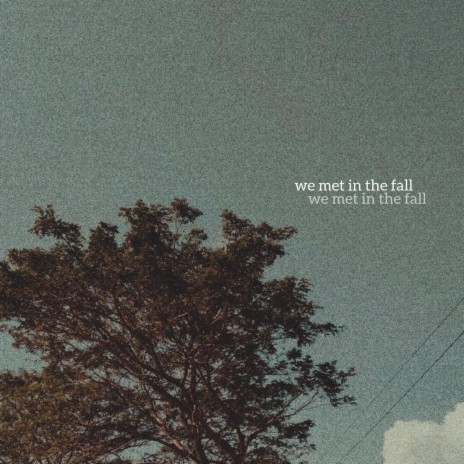 we met in the fall | Boomplay Music