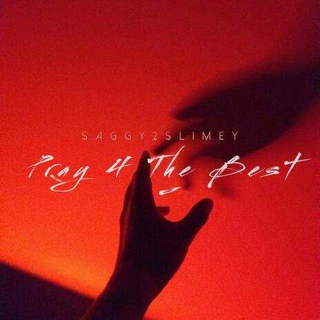 Pray 4 The Best | Boomplay Music