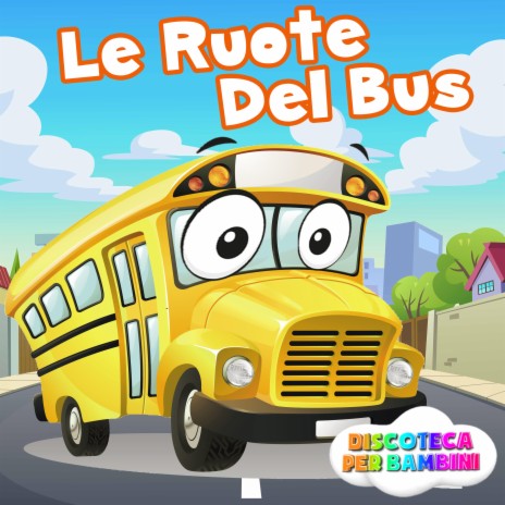 Le Ruote Del Bus | Boomplay Music