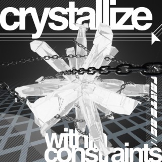 crystallize within constraints (extended)