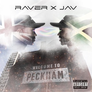Raver x Jav Welcome To Peckham