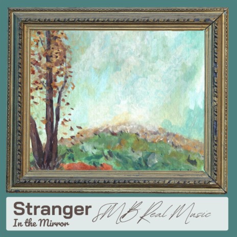 Stranger in the Mirror | Boomplay Music