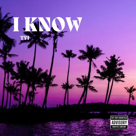 I Know | Boomplay Music