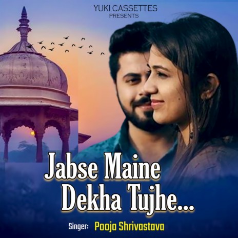 Jabse Maine Dekha Tujhe | Boomplay Music