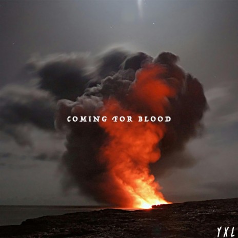 Coming For Blood | Boomplay Music