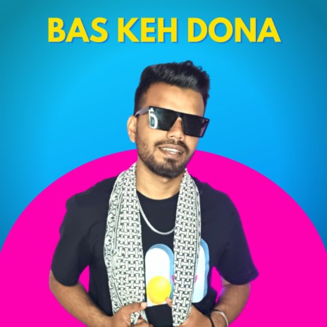 Bas Keh Do Na | Boomplay Music