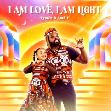 I Am Love, I Am Light ft. Aura V | Boomplay Music