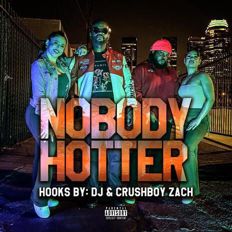 Nobody Hotter ft. The Crushboys | Boomplay Music