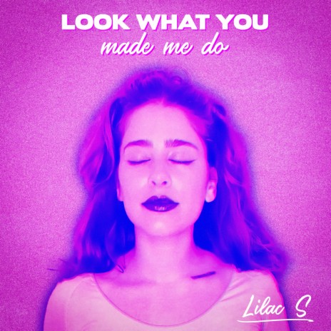 Look What you Made me do | Boomplay Music