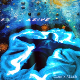 Alive ft. Alish lyrics | Boomplay Music