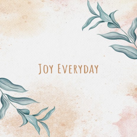 Joy Everyday | Boomplay Music