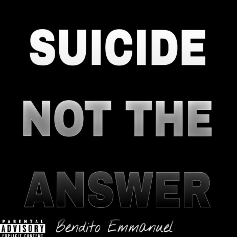 Suicide Not The Answer