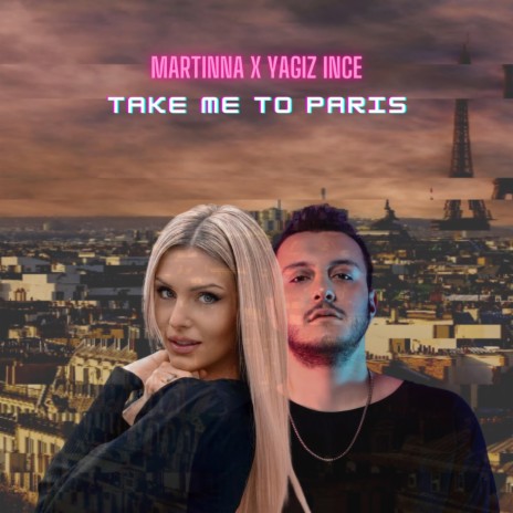 Take Me To Paris ft. Yagiz Ince | Boomplay Music