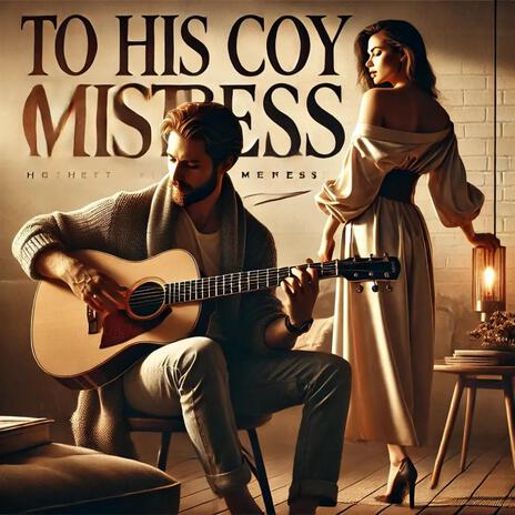 To His Coy Mistress | Boomplay Music