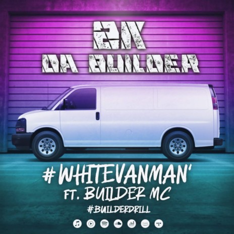 White Van Man ft. Builder MC | Boomplay Music