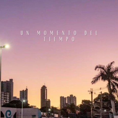 Un Momento del Tiempo | Boomplay Music