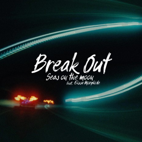 Break Out (Remix) ft. Eissa Morphide | Boomplay Music