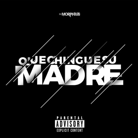Que Chingue Su Madre | Boomplay Music