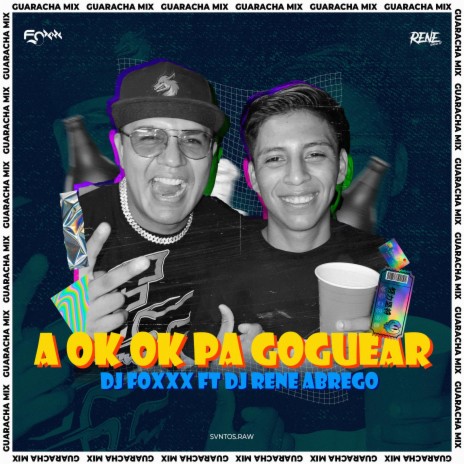 A OK OK PA GOGUEAR ft. Dj René Abrego