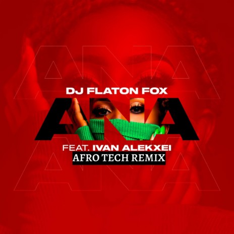 Ana (Afro Tech Remix) ft. Ivan Alekxei | Boomplay Music
