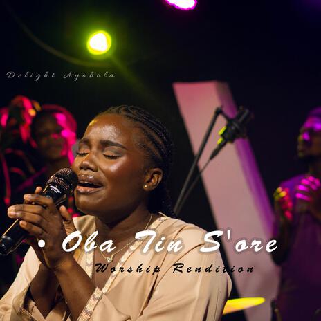 Oba Tin S'oore (Worship Rendition) | Boomplay Music