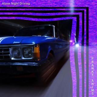 Alone Night Driving lyrics | Boomplay Music