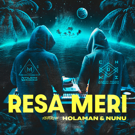 Resa Meri ft. Chuki Juice, Holaman & Nunu | Boomplay Music