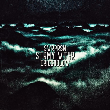 strmy wthr ft. Eric Godlow | Boomplay Music