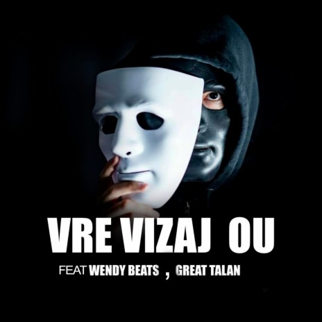 Vre Vizaj Ou ft. WENDY BEATS & Great Talan | Boomplay Music